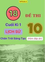 Tổng hợp 18 Đề thi cuối kì 1 Lịch Sử 10 Chân Trời Sáng Tạo (Kèm đáp án)